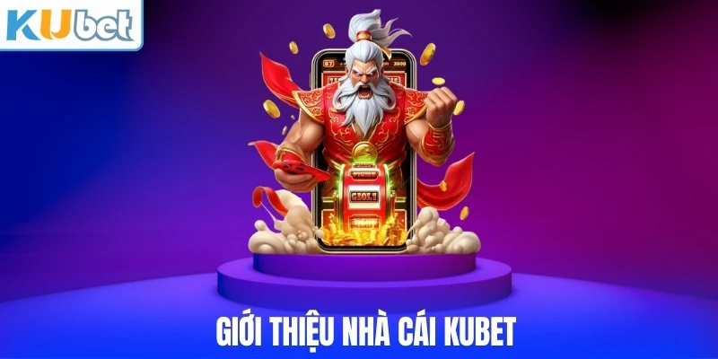 Giới thiệu chung về nhà cái KUBET