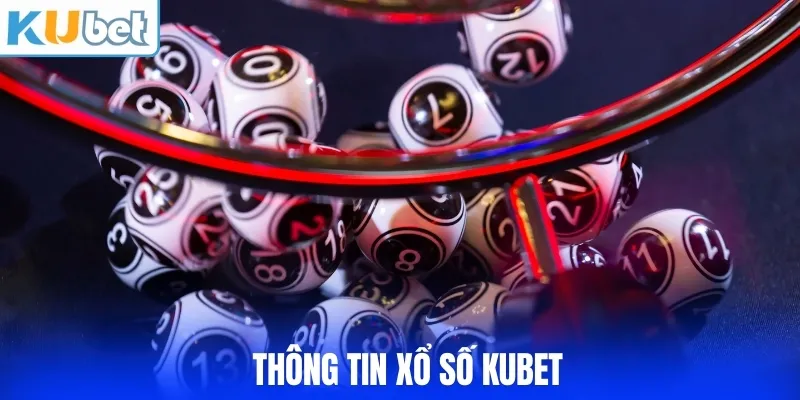 Sơ lược về xổ số KUBET